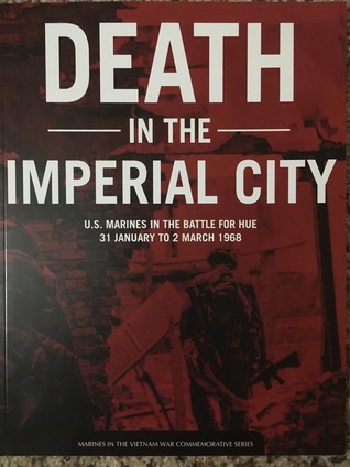 Death in the Imperial City, U.S. Marines in the Battle for Hue, 31 January to 2 March 1968 (Paperback)