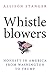Whistleblowers: Honesty in America from Washington to Trump