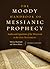 The Moody Handbook of Messianic Prophecy: Studies and Expositions of the Messiah in the Old Testament