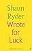 Wrote For Luck by Shaun Ryder
