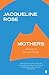 Mothers by Jacqueline Rose