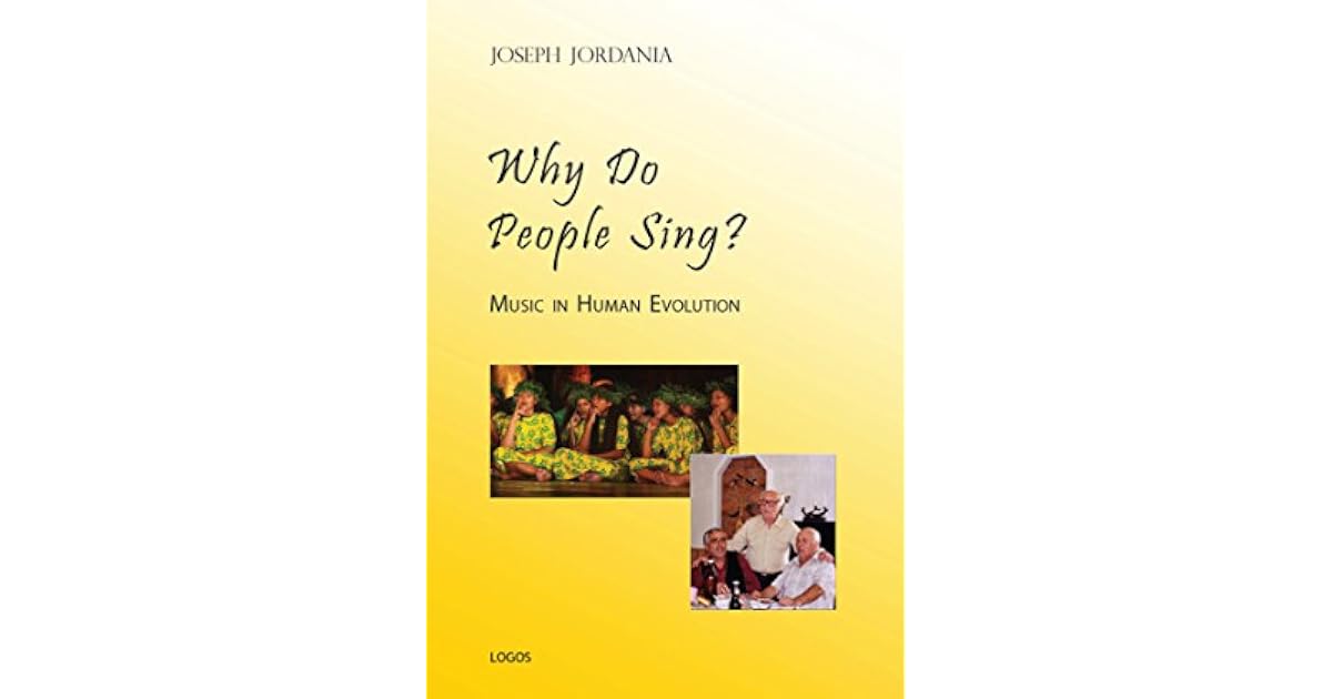 Why Do People Sing? Music in Human Evolution by Joseph Jordania
