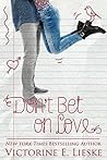 Don't Bet on Love by Victorine E. Lieske