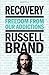 Recovery: Freedom from Our Addiction