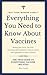 Everything You Need to Know About Vaccines