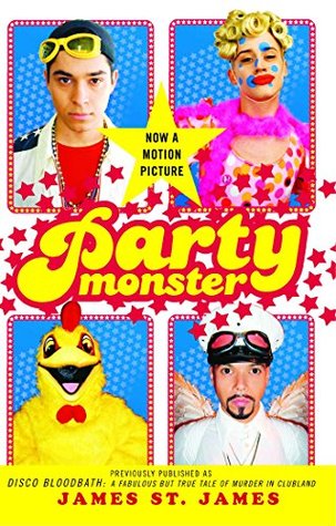 Party Monster: A Fabulous but True Tale of Murder in Clubland
