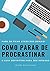 Como Parar de Procrastinar:...