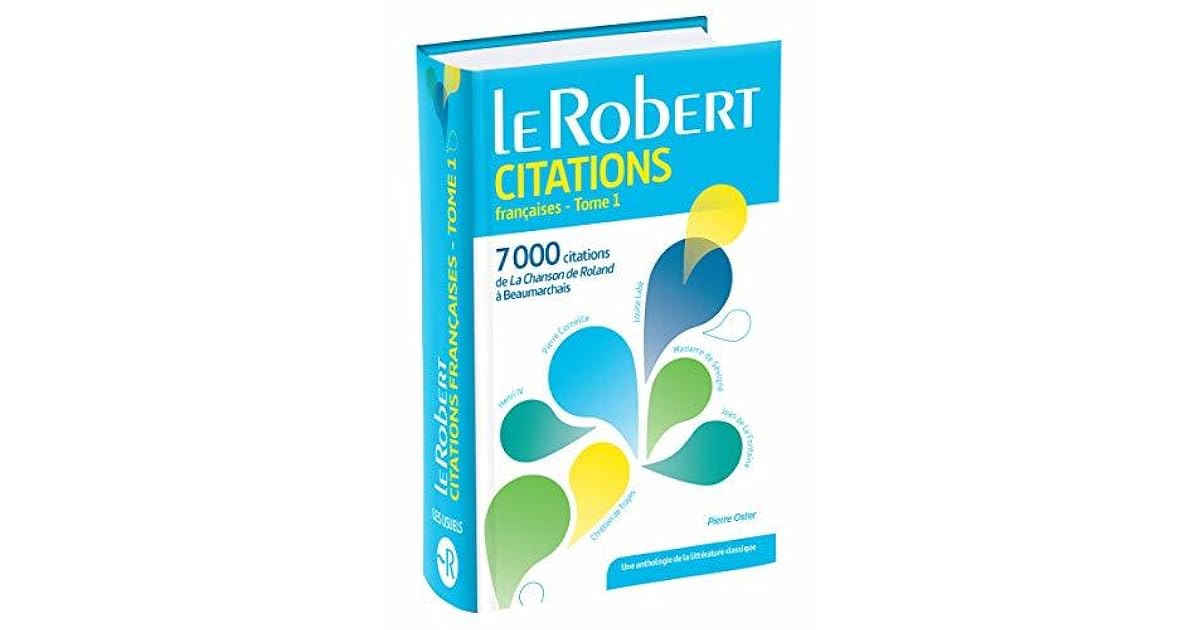 Le Robert Dictionnaire De Citations Francaises Tome 1 7000 Citations De La Chanson De Roland A Beaumarchais Collection Usuels Poche By Pierre Oster
