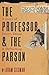 The Professor and the Parson: A Story of Desire, Deceit and Defrocking