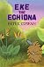 Eke the Echidna by Peter Cowan Eke the Echidna by Peter Cowan