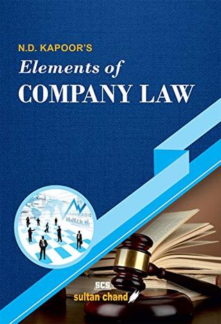 Elements of Company Law: for B.Com, LLB, CA, CS, CMA, M.Com, MBA and other Commerce Courses