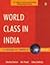 World class in India by Sumantra Ghoshal
