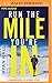 Run the Mile You're In