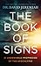 The Book of Signs: 31 Undeniable Prophecies of the Apocalypse