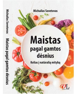 Maistas pagal gamtos dėsnius: kelias į natūralią mitybą