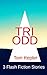 Tri Odd: 3 Flash Fiction St...