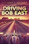 Driving Bob East