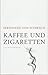 Kaffee und Zigaretten