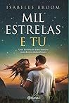 Mil Estrelas e Tu by Isabelle Broom