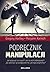 Podrecznik manipulacji (Polish Edition)