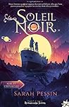 Soleil Noir (Onirique) by Sarah Pessin