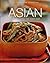 Asian: Tasty Recipes for Ev...