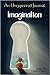 An Unexpected Journal: Imagination: Exploring the power and impact of imagination and stories
