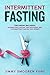 Intermittent Fasting by John Smooren