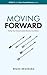 Moving Forward by Bruce Bruinsma