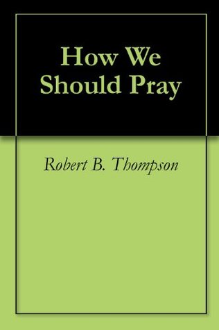 How We Should Pray