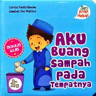 Seri Anak Hebat: Aku Buang Sampah pada Tempatnya
