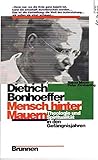 Dietrich Bonhoeffer, Mensch hinter Mauern: Theologie und Spiritualität in den Gefängnisjahren