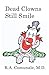 Dead Clowns Still Smile by Robert A. Comunale