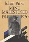 Minu mälestused 1914-1920 by Johan Pitka