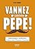 Vannez comme pépé !