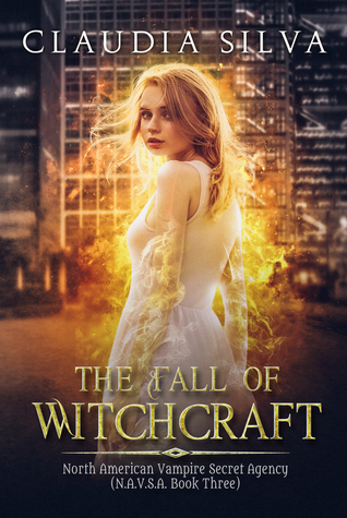 The Fall of Witchcraft (North American Vampire Secret Agency #3)