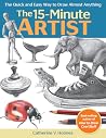 The 15-Minute Artist: The Quick and Easy Way to Draw Almost Anything The 15-Minute Artist: The Quick and Easy Way to Draw Almost Anything