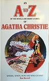 An A to Z of the Novels and Short Stories of Agatha Christie An A to Z of the Novels and Short Stories of Agatha Christie