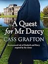A Quest for Mr Darcy by Cassandra Grafton
