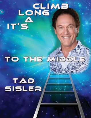 It's a Long Climb to the Middle: The Autobiography of Tad Sisler
