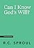 Can I Know God's Will? (Crucial Questions)