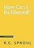 How Can I Be Blessed? (Crucial Questions)