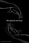The Error In Our Ways by Eric Jordan Campbell