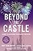 Beyond the Castle: A Guide to Discovering Your Happily Ever After