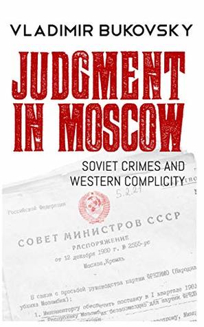 Judgment in Moscow: Soviet Crimes and Western Complicity (Kindle Edition)