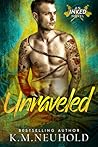 Unraveled by K.M. Neuhold