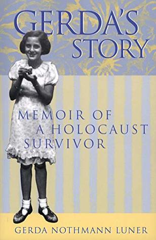Gerda's Story: Memoirs of a Holocaust Survivor (Kindle Edition)