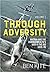 Through Adversity: Britain and the Commonwealth's War in the Air 1939-45