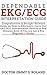 Dependable EKG/ECG Interpretation Guide: Comprehensive &Straight-forward Guide on How to Efficiently Carry Out EKG/ECG Interpretation Swiftly in Few Minutes ... Even if You are not a Pro(Beginner’s Guide)