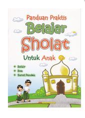 Panduan Praktis Belajar Sholat Untuk Anak